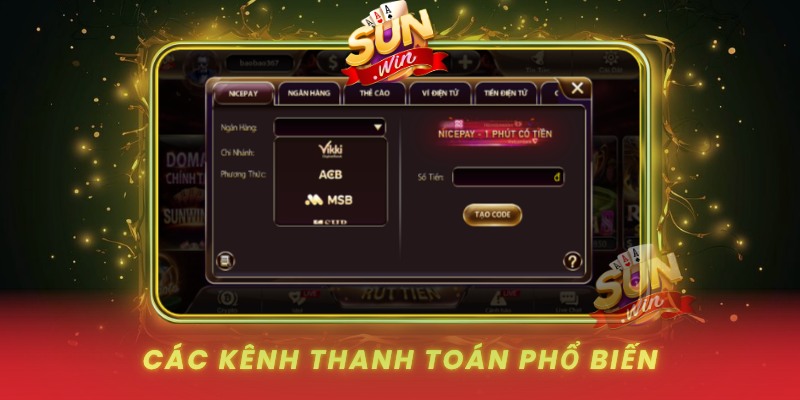 Phương Thức Thanh Toán Tại SUNWIN - Nhanh, Mượt Và An Toàn 2 Cac Kenh Thanh Toan Pho Bien Tren Cong Game Sunwin