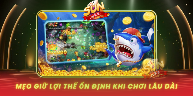 Bắn Cá SUNWIN – Trải Nghiệm Cuốn Hút, Dễ Chơi Dễ Thắng 3 Meo Giu Loi The On Dinh Khi Choi Lau Dai