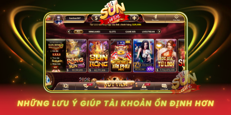 Đăng Ký SUNWIN Nhanh Gọn – Trải Nghiệm Giải Trí Đỉnh Cao 4 Nhung Luu Y Giup Tai Khoan On Dinh Hon