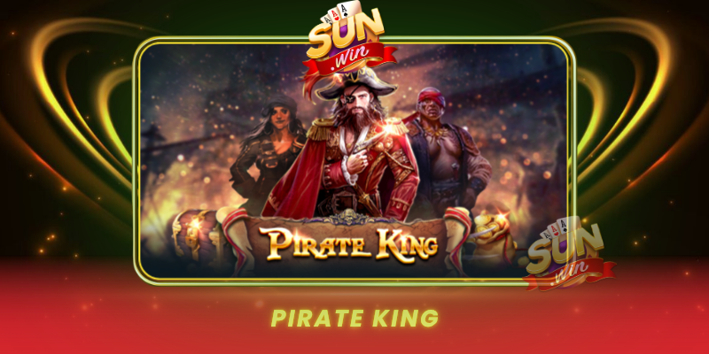 Pirate King – Siêu Phẩm Game Hải Tặc Tại SUNWIN 1 Pirate King Sieu Pham Game Hai Tac Tai Sunwin