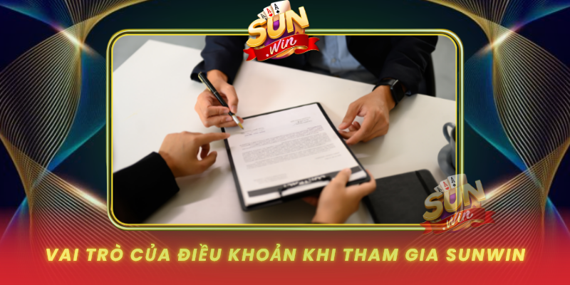 Hiểu Rõ Điều Khoản Và Điều Kiện SUNWIN Giúp Chơi An Tâm Hơn 1 Vai Tro Cua Dieu Khoan Khi Tham Gia Sunwin